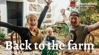 Our Portugal Farm Renovation - We're BACK, but it's NOT all Celebrations