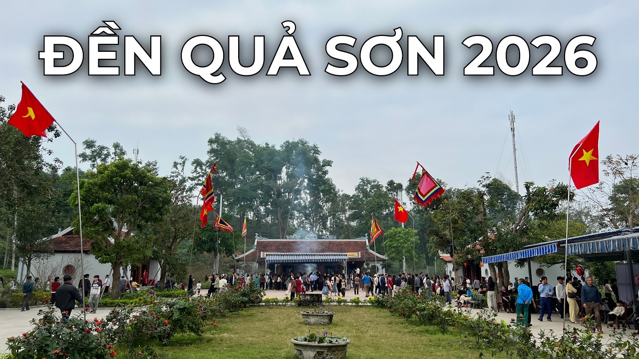 ĐỀN QUẢ SƠN năm 2026 | Nơi Thờ Uy Minh Vương Lý Nhật Quang