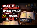 CMA Inter 2026 Strategy for taxation | Complete Study Plan & Scoring Tips