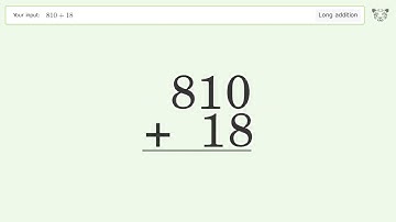 Long Addition Problem 810+18: Step-by-Step Video Solution | Tiger Algebra
