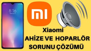 Xiaomi Ahize Ve Hoparlör Sorunu Çözümü I Xiaomi Ses Gelmiyor Sorunu I Xiaomi Ses Sorunu Çözümü