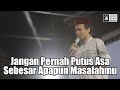 Jangan Putus Asa, Hadapi Masalah 💪 | Ustadz Abdul Somad