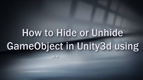 How to Hide or Unhide GameObject in Unity3d using Keypress