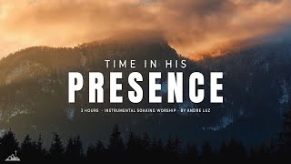 TIME IN HIS PRESENCE // INSTRUMENTAL SOAKING WORSHIP // SOAKING WORSHIP MUSIC