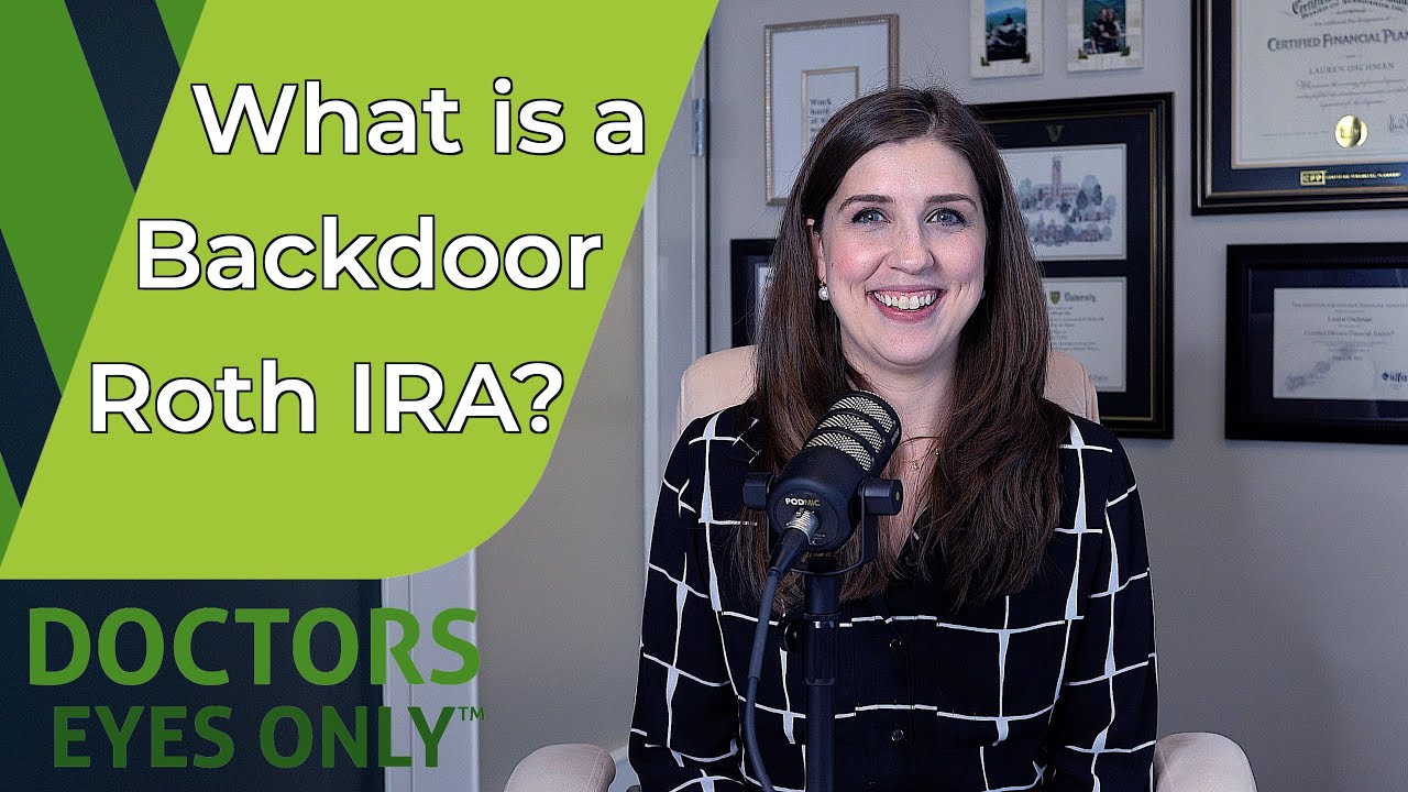 Understanding the Backdoor Roth IRA