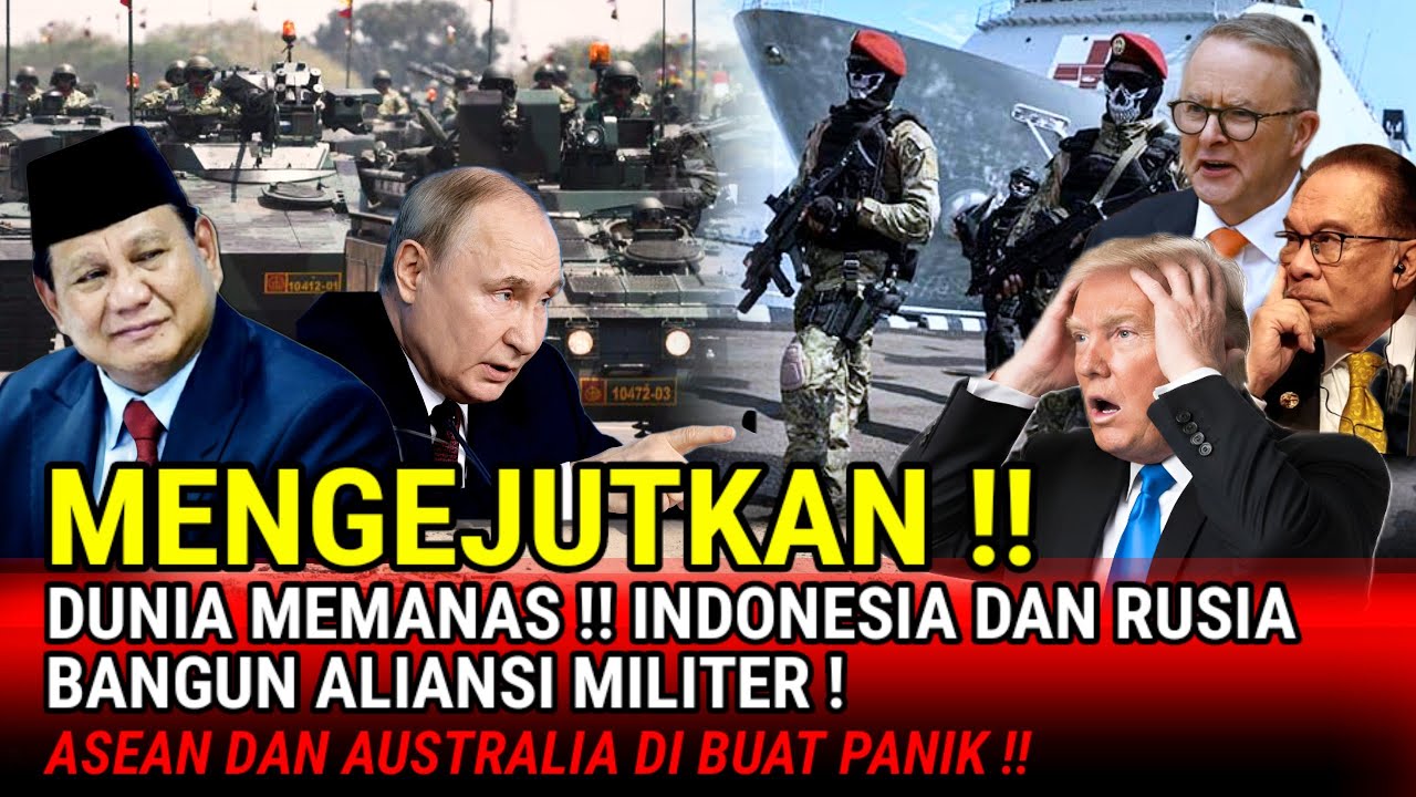 DUNIA MEMANAS ‼️ INDONESIA-RUSIA BANGUN ALIANSI MILITER!! ASEAN DAN AUSTRALIA PANIK !