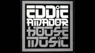 Eddie Amador - Not everyone understand HOUSE MUSIC (Extended Mix)