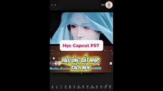 Học Capcut P57 #huongdanchinhsuaanh #capcut #photoshop #họcchỉnhsửaảnh