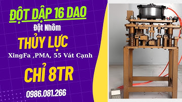 Máy Đột Dập Nhôm 16 Dao Giá Rẻ|| Đột Nhôm Thủy Lực, Xingfa, PMA,55 Vát Cạnh