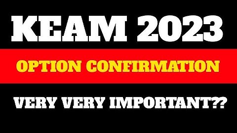 KEAM 2023 OPTION CONFIRMATION|