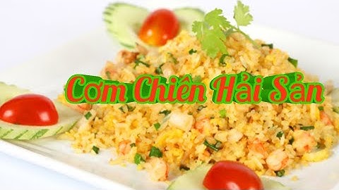 Hướng Dẫn Món Cơm Chiên Hải Sản /Món Ăn Gia Đình