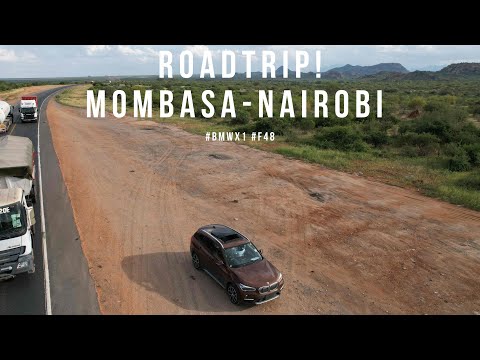 ROADTRIP MOMBASA TO NAIROBI 2015 BMW X1 F48 XDRIVE