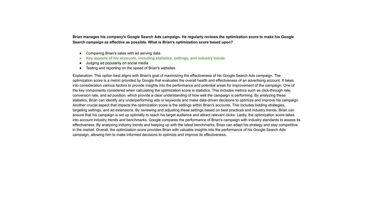 Brian manages his company's Google Search Ads campaign. He regularly reviews the optimization...