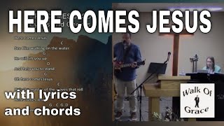 Famous Here Comes Jesus - Praise and Worship Song with Lyrics and Chords Profile