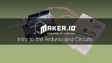 Intro to the Arduino and Circuits – Maker.io Tutorial | Digi-Key Electronics