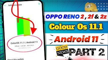 #Update part- 2 ColourOS 11.1 (Android 11) पर OPPO Reno - 2 / 2f / 2Z Official Version 0.98MB 2021