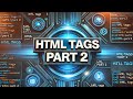HTML TAGS Part 2 | Full Explained Step by Step 👍
