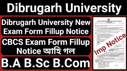 Dibrugarh University B.A B.Sc B.Com CBCS Exam Form Fillup Notice | New Exam Form Fillup Notice || DU
