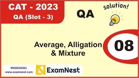 CAT 2023 | Question - 8 | QA Solutions | Slot 3 | Average, Alligation and Mixture | Easy