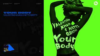 Valentino Khan & Nitti Gritti - Your Body [] Resimi