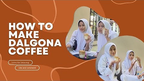 (TUGAS BAHASA INGGRIS) PROCEDURE TEXT - HOW TO MAKE DALGONA COFFEE