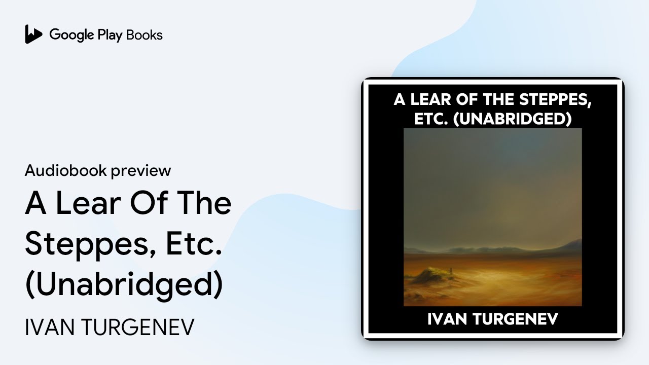 A Lear Of The Steppes Etc Unabridged by IVAN TURGENEV  Audiobook preview