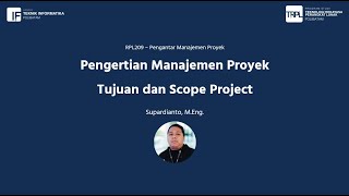 1 - Pengertian Manajemen Proyek dan Tujuan dan Scope pada Proyek 1 - Pengertian Manajemen Proyek dan Tujuan dan Scope pada Proyek