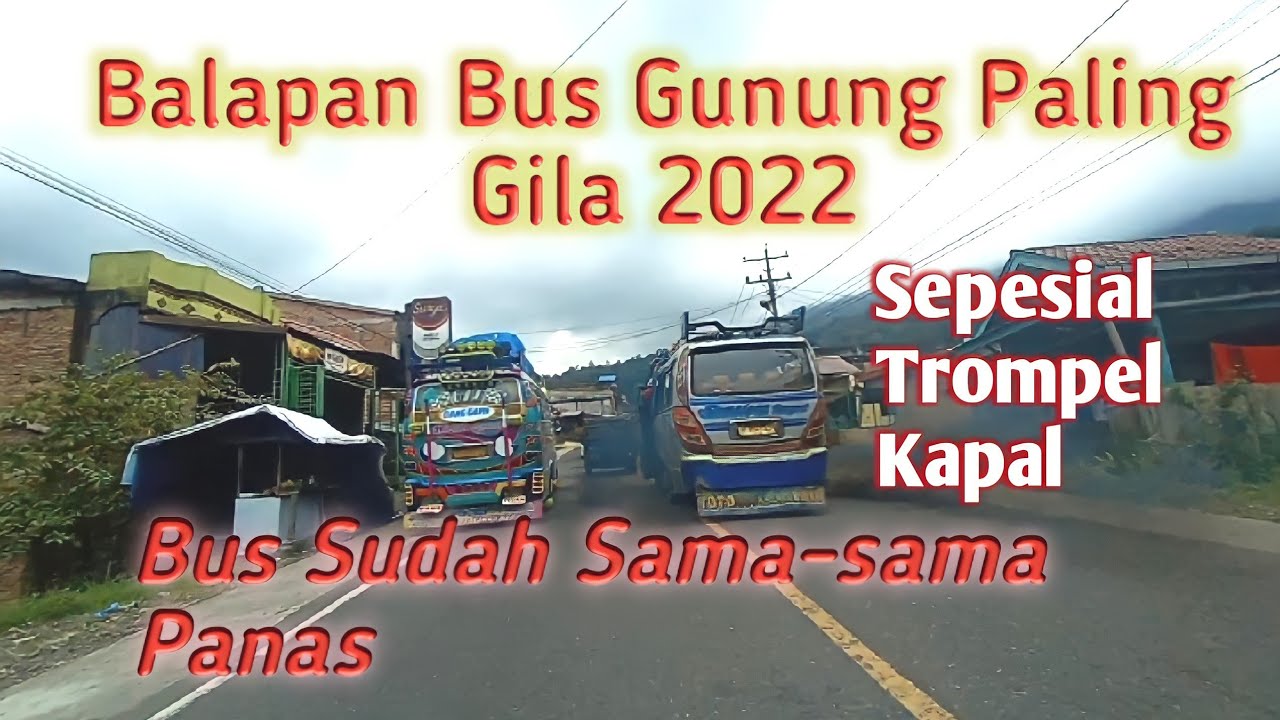 Balapan Bus Gunung Paling Gila 2022🔥Murni 672 Vs Sutra 381|Ngak Ada Yang Mengalah