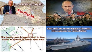 Siria Cierra Espacio Aéreo En Alepo Putin Envía 2 Fragatas De Misiles Kalibre Ante Amenaza De Guerra