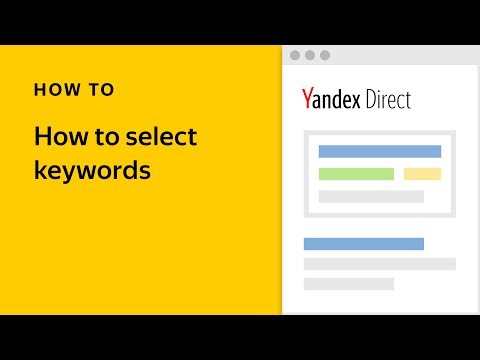 How to select keywords - Yandex.Direct video tutorial