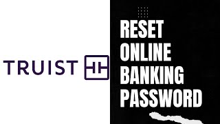 Reset the Password of the Online Banking Service of Truist Bank