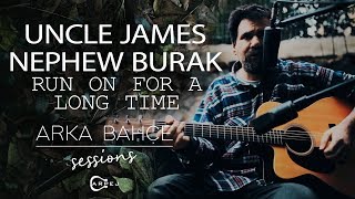 Uncle James & Nephew Burak - Run On For A Long Time (Akustik) | Arka Bahçe Sessions Resimi