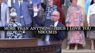 MORE THAN ANYTHING/JESUS I LOVE YOU | LIVE @ NBCCM25