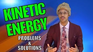Kinetic Energy Problems & Solutions: How To Solve Kinetic Energy Problems - The Last Science Show