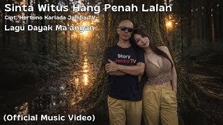 Download Lagu Sinta Witus Hang Penah Lalan - Lagu Dayak Ma'anyan (Official Music Video) MP3