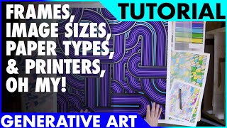 How to print generative art | NFT printing, paper, frames and sizes