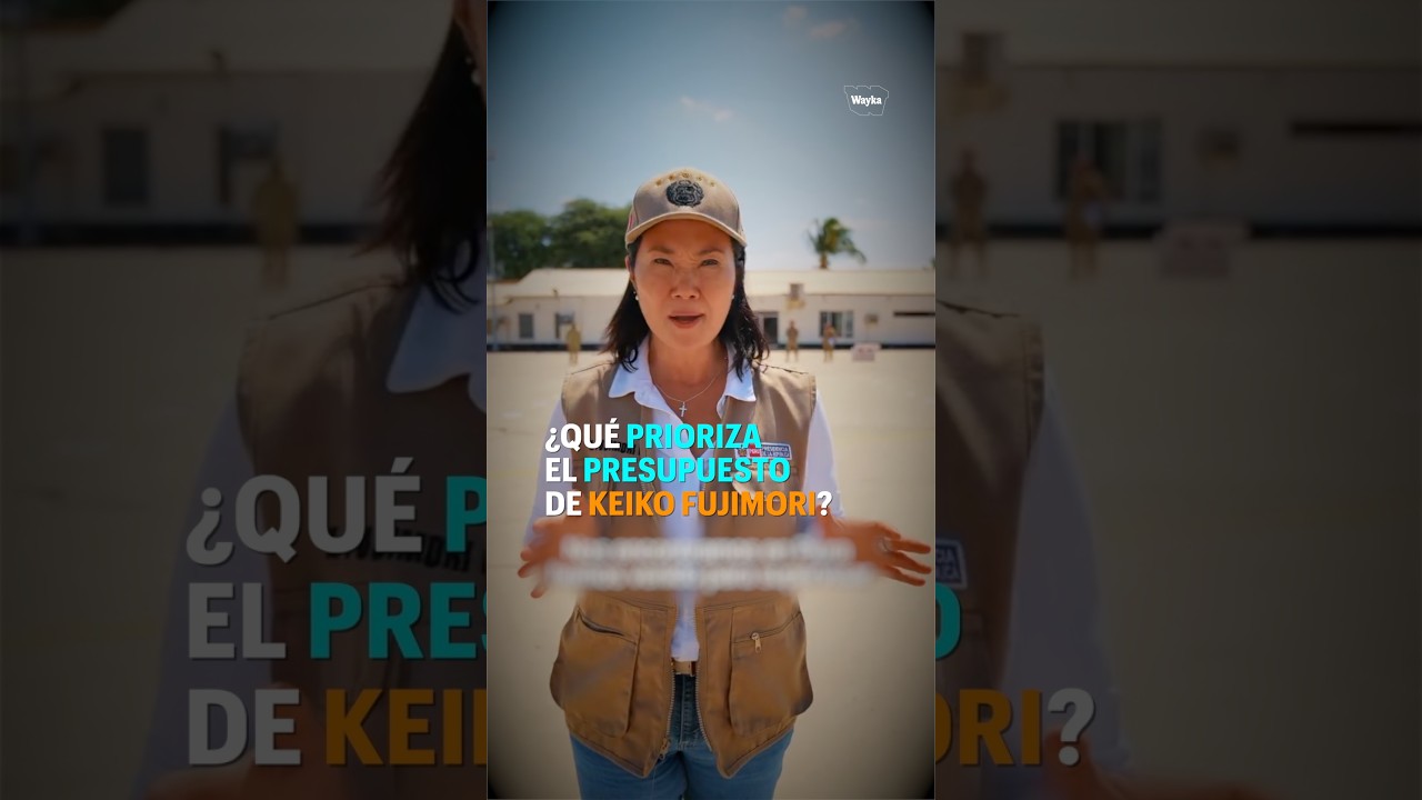 Presupuesto 2027: ¿Qué prioriza Keiko Fujimori?