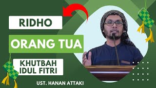 Ridho Orang Tua ( Khutbah Idul Fitri ) - Ust. Hanan Attaki | Kajian Islam (Pejuang Subuh) #shift