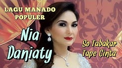 LAGU MANADO NIA DANIATI - SO TABAKAR TA PECINTA - CIPTAAN RUDY LOHO  - Durasi: 6:39. 