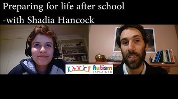 Session #4 - Preparing for life after school - Shadia Hancock - Autism Explained Online Summit 2019