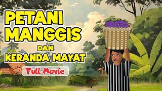 Petani Manggis \u0026 Keranda Mayat | FULL MOVIE | Bertobatlah Selagi ada Waktu | Animasi Drama, #drama