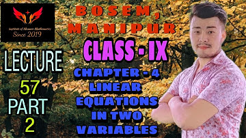 BOSEM || CLASS IX MATHEMATICS || CHAPTER 4 || LINEAR EQUATIONS IN TWO VARIABLES || MANIPUR BOARD||