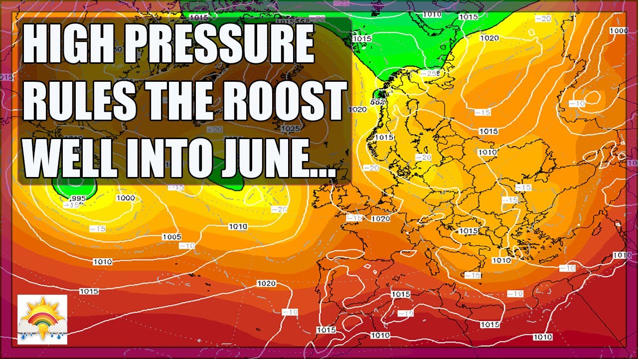 Ten Day Forecast: High Pressure Rules The Roost Well Into June... - YouTube