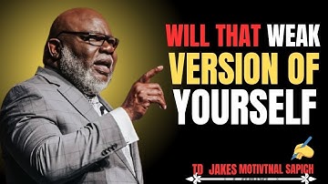 KILL THAT WEAK VERSION OF YOURSELF DT JAKES  Motivational speech 2025: