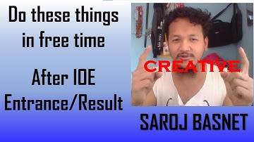 Do this, In free time, after IOE entrance/result| Properly utilize time| Saroj Basnet