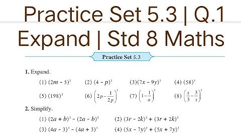 Practice Set 5.3 | L-5 Expansion formulae | Q.1  Expand| Std 8 Maths