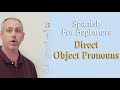 Direct Object Pronouns | Spanish For Beginners