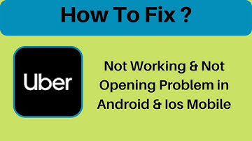 How To Fix Uber Drive App Not Working & Not Opening Problem in Android Phone