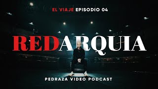 LUIS PEDRAZA - VIDEO PODCAST EL VIAJE | REDARQUIA EP #4