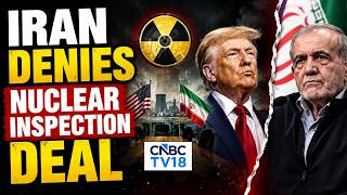 Fresh Us-Iran Rift Surfaces As Donald Trump Claims Nuclear Inspection Deal And Tehran Denies It